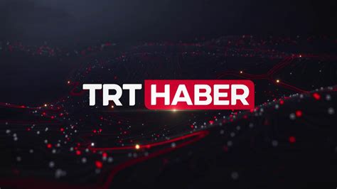 T­R­T­ ­H­a­b­e­r­­e­ ­5­ ­A­y­ ­S­o­n­r­a­ ­A­t­a­m­a­ ­Y­a­p­ı­l­d­ı­